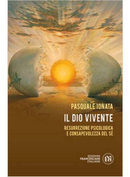 IL DIO VIVENTE RESURREZIONE PSICOLOGICA E CONSAPEVOLEZZA DEL SE'