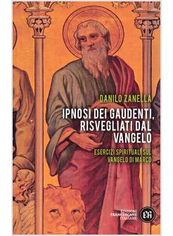 IPNOSI DEI GAUDENTI RISVEGLIATI DAL VANGELO