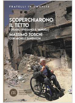 SCOPERCHIARONO IL TETTO I DISABILI SPIEGANO IL VANGELO 