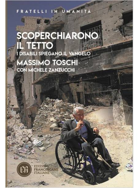 SCOPERCHIARONO IL TETTO I DISABILI SPIEGANO IL VANGELO 