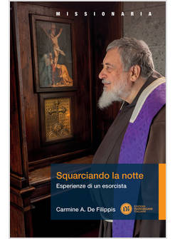 SQUARCIANDO LA NOTTE. ESPERIENZE DI UN ESORCISTA