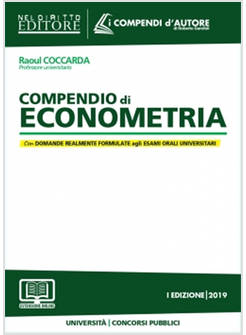 COMPENDIO DI ECONOMETRIA. ANALISI DELLA DISCIPLINA E DEGLI ISTITUTI. DOMANDE