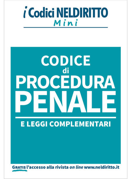 CODICE DI PROCEDURA PENALE E LEGGI COMPLEMENTARI