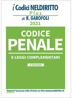 CODICE PENALE E LEGGI COMPLEMENTARI X EDIZIONE 2021