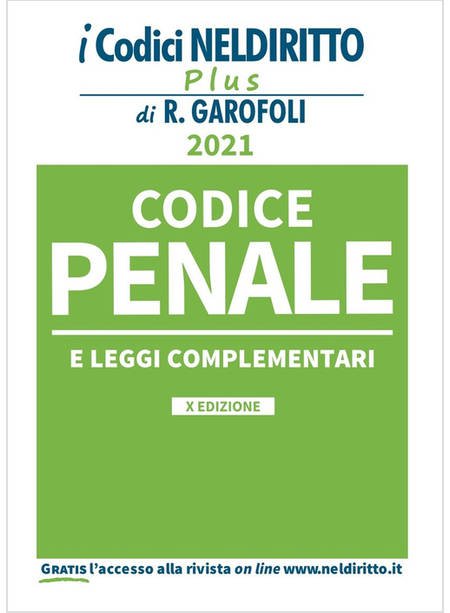 CODICE PENALE E LEGGI COMPLEMENTARI X EDIZIONE 2021