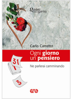 OGNI GIORNO UN PENSIERO. NE PARLERAI CAMMINANDO (DT. 6, 7)