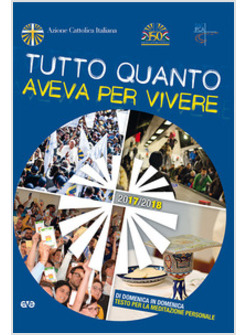 TUTTO QUANTO AVEVA PER VIVERE. DI DOMENICA IN DOMENICA TESTO PER LA MEDITAZIONE 