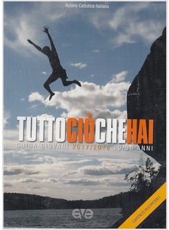 TUTTO CIO' CHE HAI.GUIDA GIOVANI 2017/18 19-30 ANNI  CON CONTENUTO DIGITALE