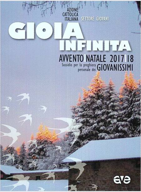 GIOIA INFINITA. AVVENTO - NATALE 2017/18 GIOVANISSIMI SUSSIDIO PER LA PREGHIERA