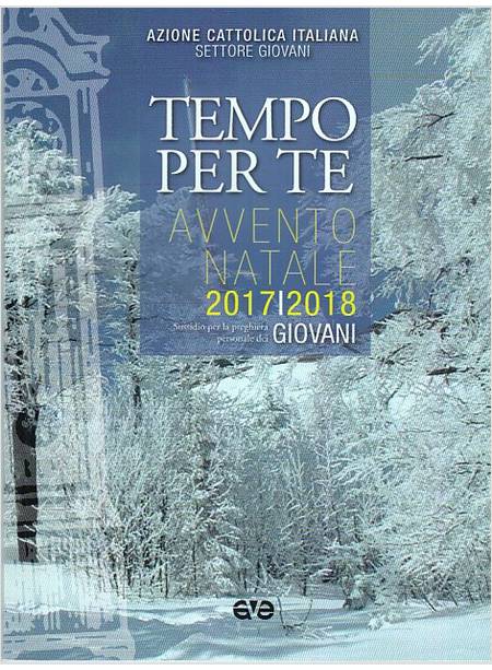 TEMPO PER TE AVVENTO NATALE 2017/18 GIOVANI SUSSIDIO PER LA PREGHIERA PERSONALE