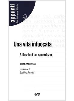 UNA VITA INFUOCATA. RIFLESSIONI SUL SACERDOZIO 