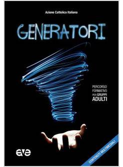 GENERATORI. PERCORSO FORMATIVO PER GRUPPI ADULTI 2018/2019