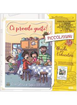 CI PRENDO GUSTO PICCOLISSIMI 3-5 ANNI GUIDA PER L'EDUCATORE