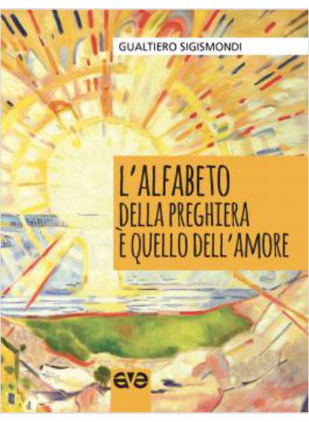 L'ALFABETO DELLA PREGHIERA E' QUELLO DELL'AMORE