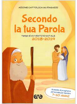 SECONDO LA TUA PAROLA TEMPO DI AVVENTO E NATALE BAMBINI 7 - 10 ANNI