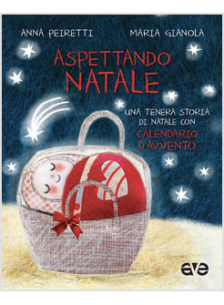 ASPETTANDO NATALE. UNA TENERA STORIA DI NATALE CON CALENDARIO D'AVVENTO
