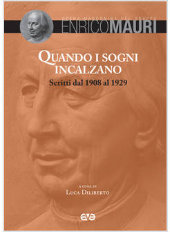 QUANDO I SOGNI INCALZANO. SCRITTI DAL 1908 AL 1929
