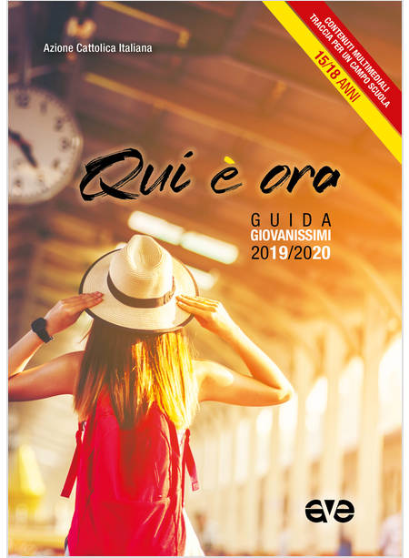 QUI E' ORA GUIDA GIOVANISSIMI 2019 - 2020 15/18 ANNI