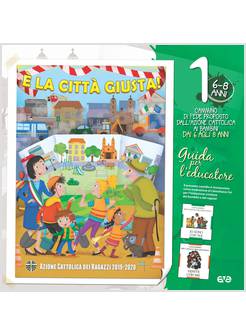 E' LA CITTA' GIUSTA! 1 IL CAMMINO DI FEDE PER I BAMBINI 6/8 ANNI