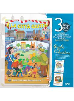 E' LA CITTA' GIUSTA! 3 IL CAMMINO DI FEDE PER I RAGAZZI 12/14 ANNI