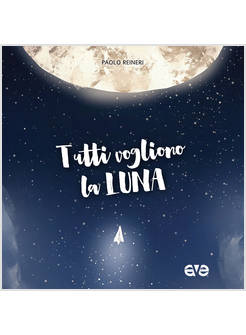 TUTTI VOGLIONO LA LUNA