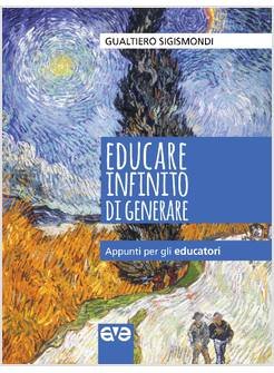 EDUCARE INFINITO DI GENERARE APPUNTI PER GLI EDUCATORI