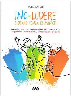 INC-LUDERE. GIOCARE SENZA ELIMINATI