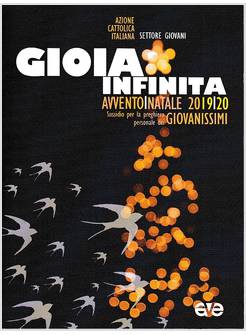 GIOIA INFINITA AVVENTO E NATALE 2019/20 GIOVANISSIMI SUSSIDI PER LA PREGHIERA