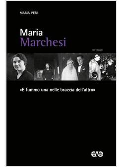 MARIA MARCHESI E FUMMO UNA NELLE BRACCIA DELL'ALTRO