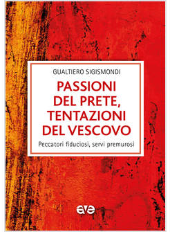 PASSIONI DEL PRETE TENTAZIONI DEL VESCOVO