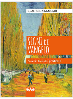 SEGNI DI VANGELO. CAMMIN FACENDO, PREDICATE