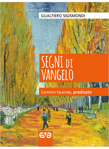 SEGNI DI VANGELO. CAMMIN FACENDO, PREDICATE