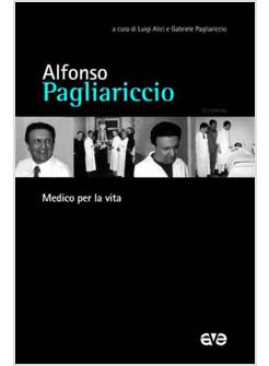 ALFONSO FEDERICO PAGLIARICCIO. MEDICO PER LA VITA