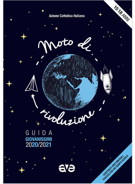 MOTO DI RIVOLUZIONE. 15- 18 ANNI GUIDA GIOVANISSIMI 2020/21