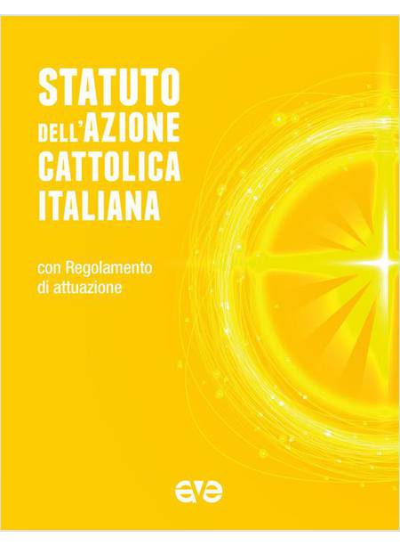 STATUTO AZIONE CATTOLICA ITALIANA E REGOLAMENTO