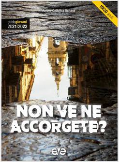 NON VE NE ACCORGETE? GUIDA GIOVANI 2021 - 2022