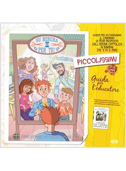 SU MISURA PER TE! PICCOLISSIMI IL CAMMINO DI FEDE PER I BAMBINI 3-5 ANNI
