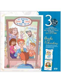 SU MISURA PER TE!. VOL. 3: IL CAMMINO DI FEDE PER I RAGAZZI 12/14 ANNI