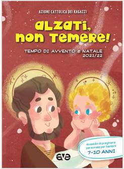 ALZATI, NON TEMERE! TEMPO DI AVVENTO E NATALE 2021-2022 7-10 ANNI