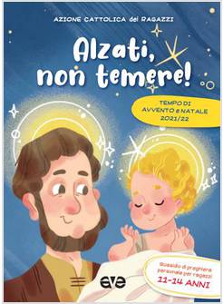 ALZATI, NON TEMERE! TEMPO DI AVVENTO E NATALE 2021-2022 11-14 ANNI