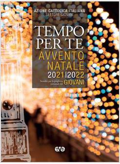 TEMPO PER TE AVVENTO NATALE 2021 - 2022 GIOVANI 19-30 ANNI