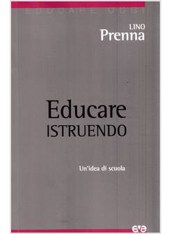 EDUCARE ISTRUENDO UN'IDEA DI SCUOLA