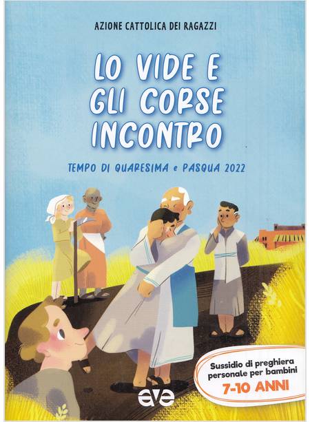 LO VIDE E GLI CORSE INCONTRO QUARESIMA E PASQUA 2022 SUSSIDIO BAMBINI 7-10 ANNI 