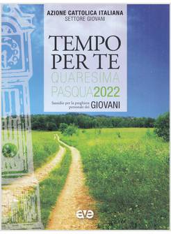 TEMPO PER TE QUARESIMA PASQUA 2022 SUSSIDIO PER LA PREGHIERA PERSONALE GIOVANI