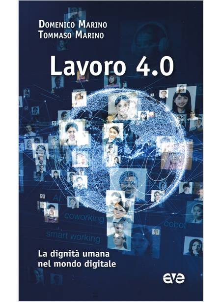 LAVORO 4.0 LA DIGNITA' UMANA NEL MONDO DIGITALE