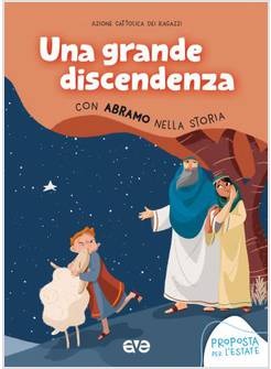UNA GRANDE DISCENDENZA CON ABRAMO NELLA STORIA CAMPO SCUOLA