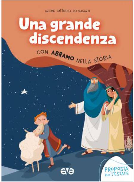 UNA GRANDE DISCENDENZA CON ABRAMO NELLA STORIA CAMPO SCUOLA