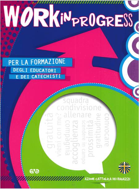 WORK IN PROGRESS PER LA FORMAZIONE DEGLI EDUCATORI E DEI CATECHISTI 2022/2023