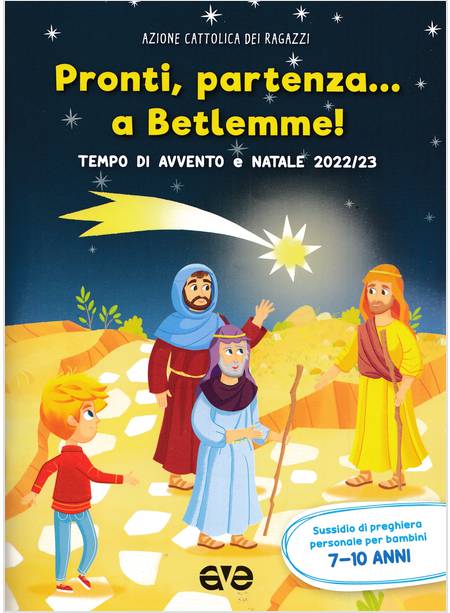 PRONTI, PARTENZA A BETLEMME! TEMPO DI AVVENTO E NATALE 2022 7-10 ANNI