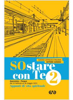 SOSTARE CON TE. QUARESIMA PASQUA. GIOVANI. VOL. 2